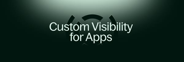 Custom Visibility for Apps